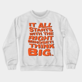 think big Crewneck Sweatshirt